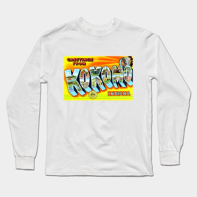 Greetings from Kokomo, Indiana - Vintage Large Letter Postcard Long Sleeve T-Shirt by Naves